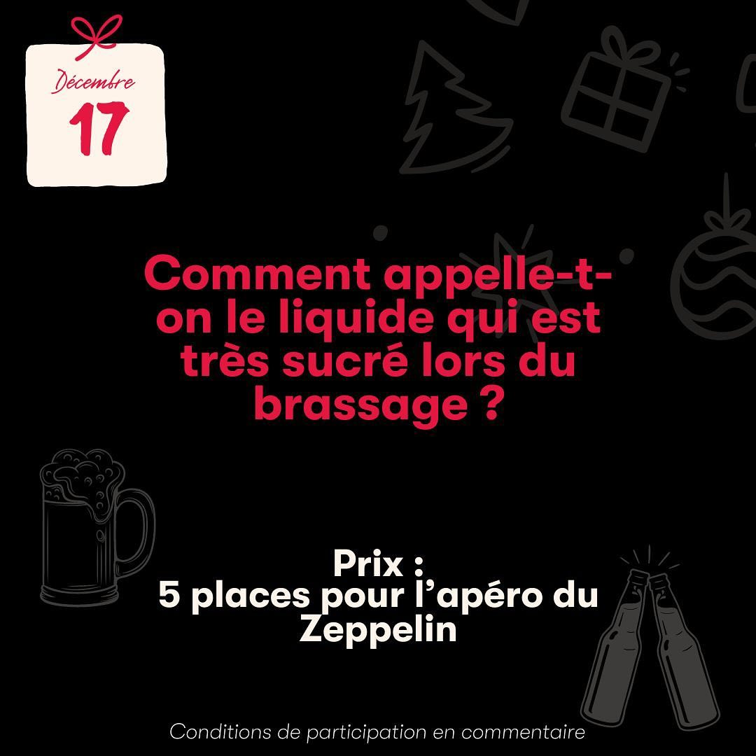 https://www.instagram.com/p/C09Cr3BNze7/[SHARP-CAPTION]Le calendrier continue et aujourd’hui on te propose de remporter 5 places pour l’apéro du Zeppelin ! 🚀

Conditions de participation :
💡 Donne la bonne réponse en commentaire
🍻 Suis notre compte instagram
🔥 Tag tes 4 autres potes avec qui tu voudrais faire l’apéro du zeppelin
🍺 Partage en story pour 2x plus de chance 
🍀 Participe autant de fois que tu veux !

Tirage au sort demain matin 18.12.23