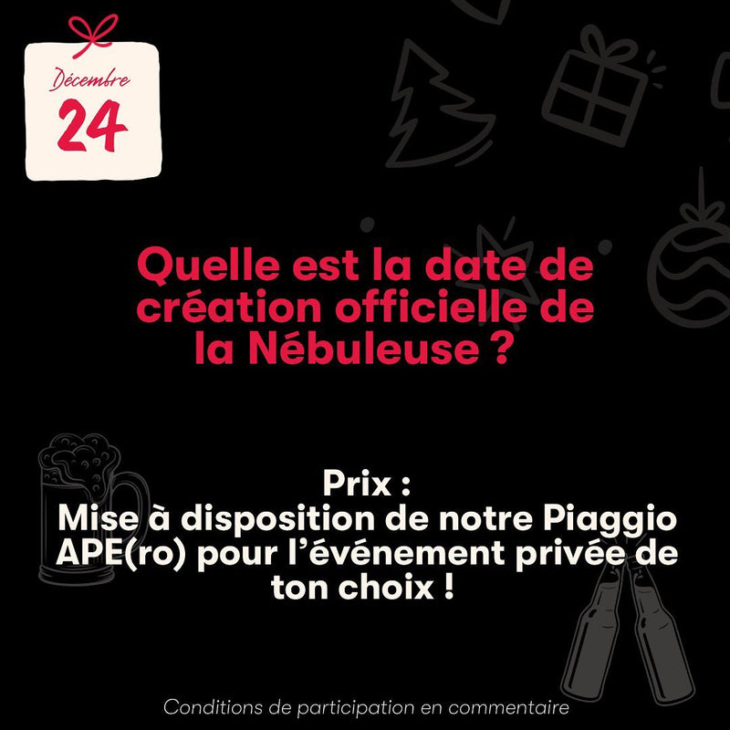 https://www.instagram.com/p/C1PM_sYow6W/[SHARP-CAPTION]Le calendrier s’achève ce 24 décembre et on tenait à tous vous remercier pour votre participation ! On espère que les cadeaux vous ont plu 🎁 🌲 

Pour cette dernière case on te propose de remporter la mise à disposition de notre Piaggio APE(ro) pour le week-end de ton choix (selon nos disponibilités) ! Il est équipé d’une tireuse 2 becs. Tu auras même l’occasion de choisir 2 fûts de ton choix ! 

Conditions de participation 
🍻 Donne la bonne réponse en c